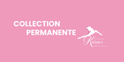 COLLECTION PERMANENTE